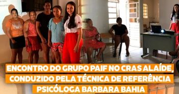 GRUPO PAIF CRAS ALAIDE REALIZA ENCONTRO NA CIDADE DE CHORROCHÓ-BA