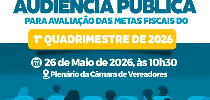 PREFEITURA MUNICIPAL DE CHORROCHÓ PROMOVE AUDIÊNCIA PÚBLICA SOBRE CUMPRIMENTO DE METAS FISCAIS DO 1º QUADRIMESTRE 2026.