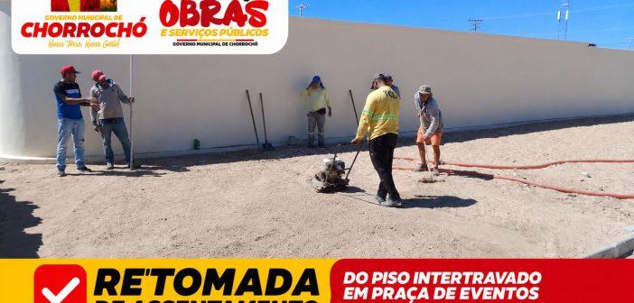 RETOMADA DO ASSENTAMENTO DO PISO INTERTRAVADO DA PRAÇA DE EVENTOS NO DISTRITO DE BARRA DO TARRACHIL