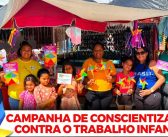 CAMPANHA DE CONSCIENTIZAÇÃO CONTRA O TRABALHO INFANTIL É REALIZADO NA FEIRA LIVRE NO DISTRITO DE BARRA DO TARRACHIL