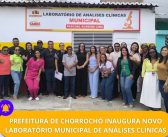 PREFEITURA MUNICIPAL DE CHORROCHÓ INAUGURA NOVO LABORATÓRIO MUNICIPAL DE ANÁLISES CLÍNICAS