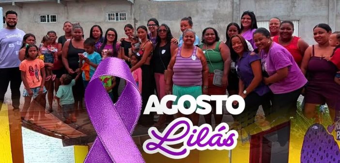AGOSTO LILÁS:CRAS PROMOVE AÇÕES DE PREVENÇÃO E FORTALECIMENTO DAS MULHERES